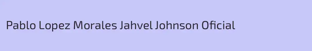 Pablo Lopez Morales Jahvel Johnson Oficial